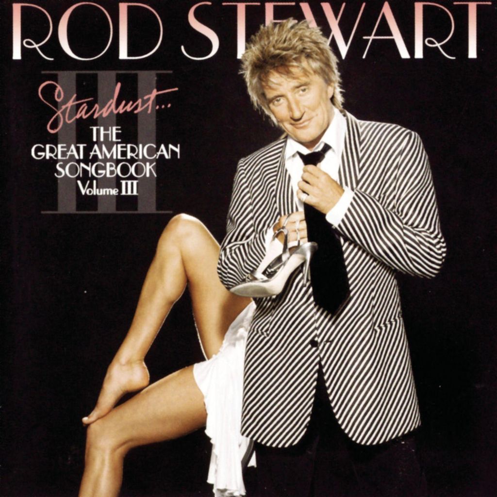 Rod Stewart: Vol. 3-Stardust: Great American Songbook