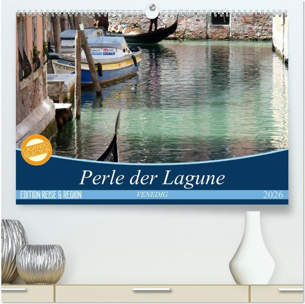 VENEDIG - Perle der Lagune (hochwertiger Premium Wandkalender 2026 DIN A2 quer), Kunstdruck in Hochglanz