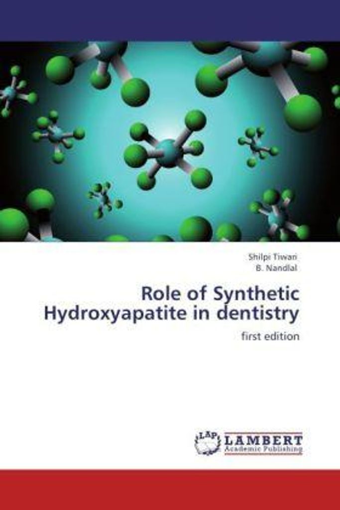 Tiwari, S: Role of Synthetic Hydroxyapatite in dentistry