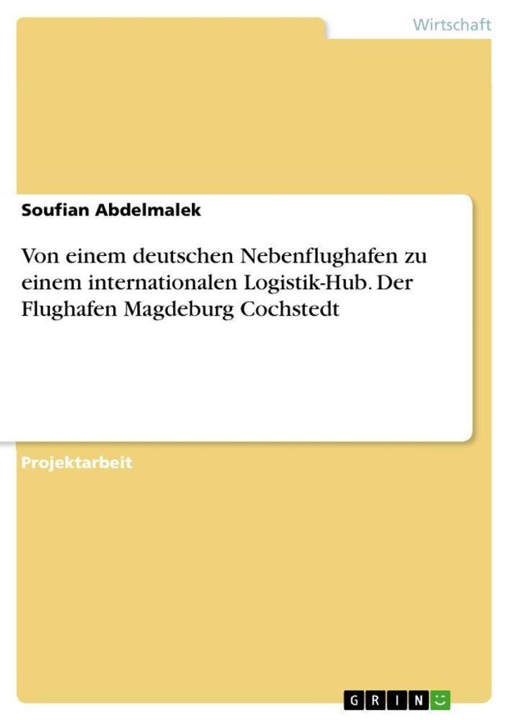 Von einem deutschen Nebenflughafen zu einem internationalen Logistik-Hub. Der Flughafen Magdeburg Cochstedt