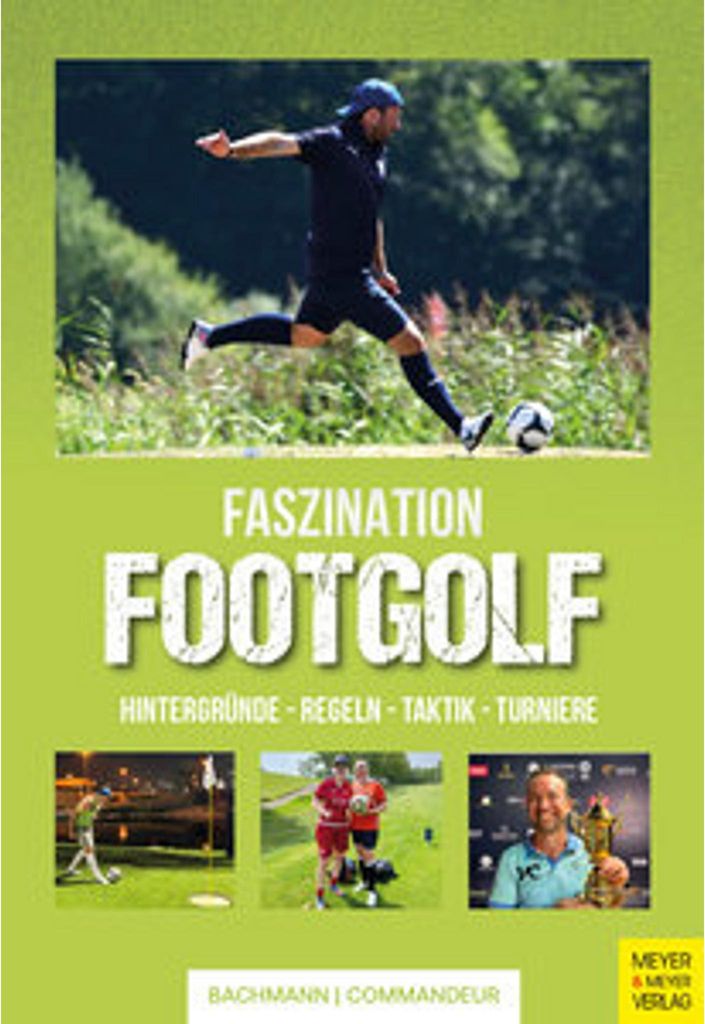 Faszination Footgolf: Grundlagen, Turniere & Community – Das Buch von Fabienne Bachmann und Malte Commandeur
