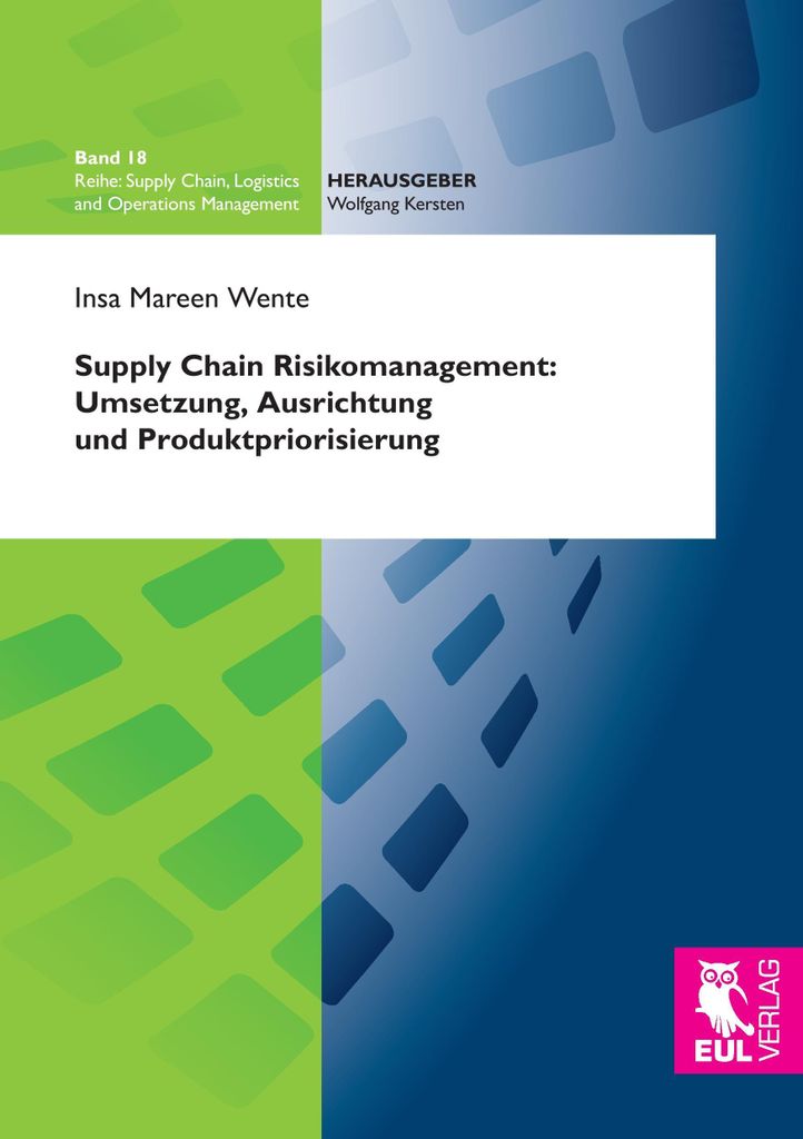 Supply Chain Risikomanagement: Umsetzung, Ausrichtung und Produktpriorisierung: Eine explorative Analyse am Beispiel der Automobilindustrie (Supply Ch