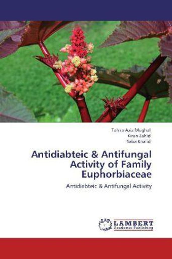 Mughal, T: Antidiabteic & Antifungal Activity of Family Euph