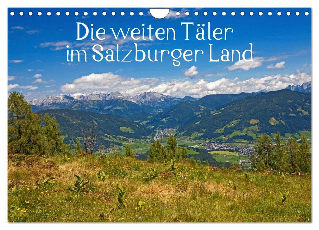 Die weiten Täler im Salzburger Land (Wandkalender 2027 DIN A4 quer), CALVENDO Monatskalender