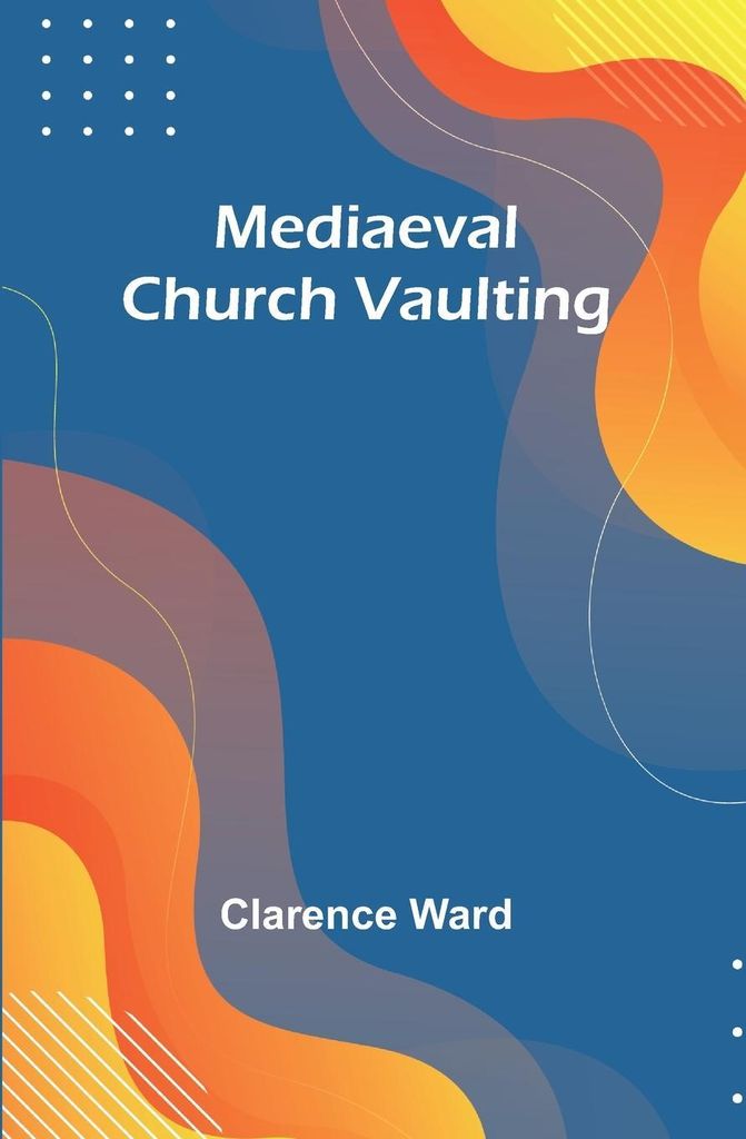 Mediaeval Church Vaulting