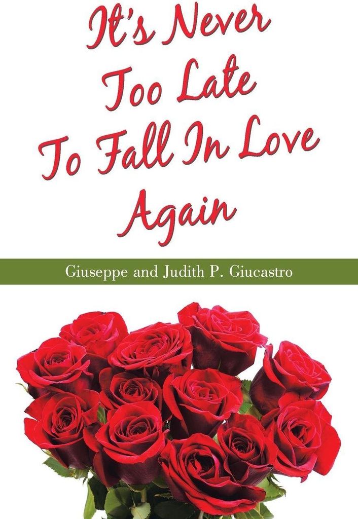 It's Never Too Late To Fall In Love Again