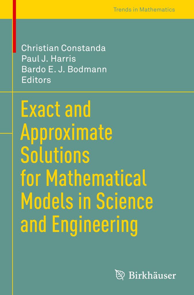 Exact and Approximate Solutions for Mathematical Models in Science and Engineering