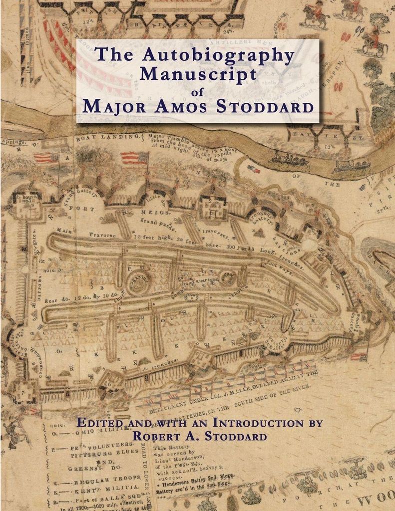 The Autobiography Manuscript of Major Amos Stoddard (Deluxe Edition with Color Illustrations)