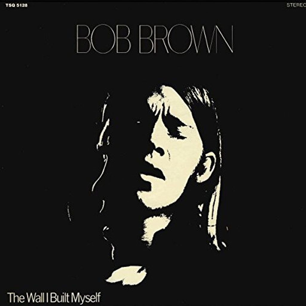 Bob Brown - The Wall I Built Myself Vinyl Lp