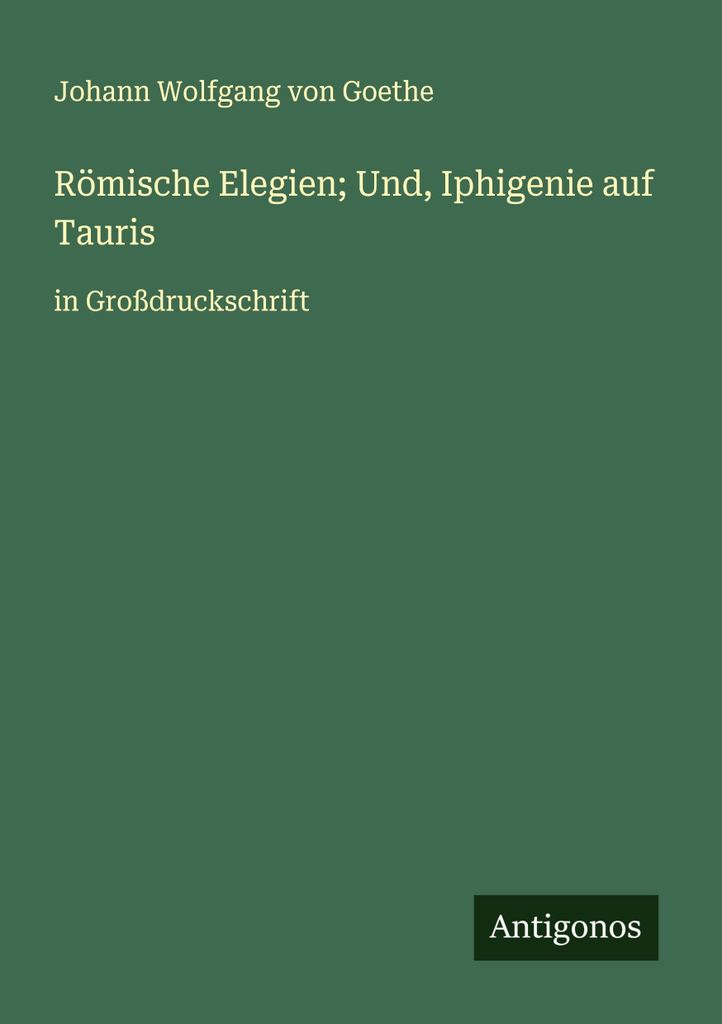 Römische Elegien Und, Iphigenie auf Tauris