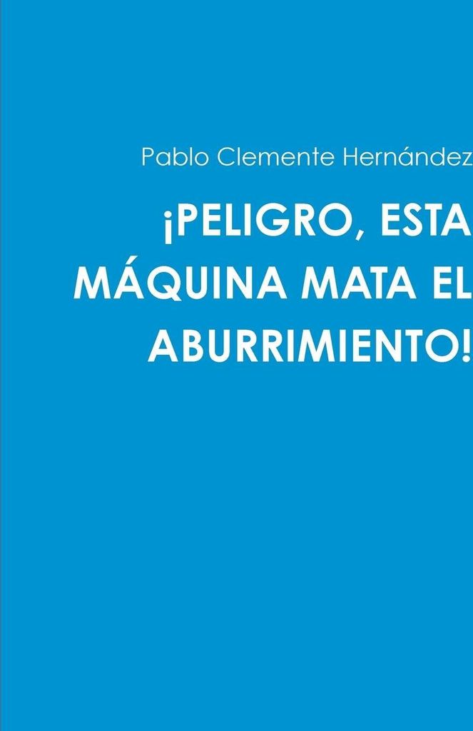 ¡Peligro, Esta Máquina Mata El Aburrimiento!