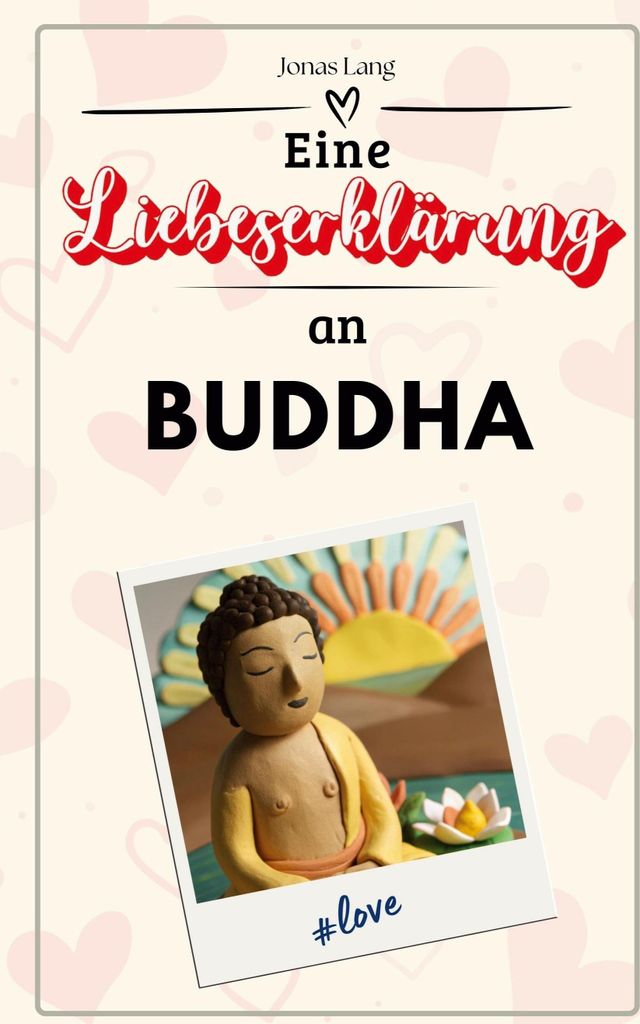 Eine Liebeserklärung an Buddha