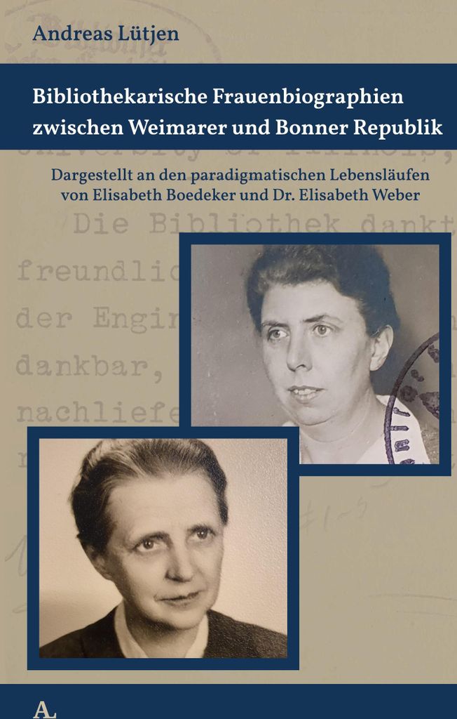 Bibliothekarische Frauenbiographien zwischen Weimarer und Bonner Republik