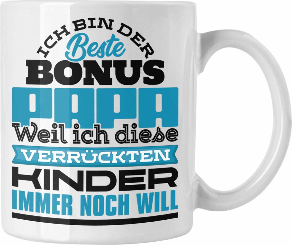 Trendation - Stiefvater Tasse Geschenk Stiefpapa Lustiger Spruch Geschenkidee Bonus Papa Vatertag Weil Ich Diese Kinder Immer Noch Will (Weiß)