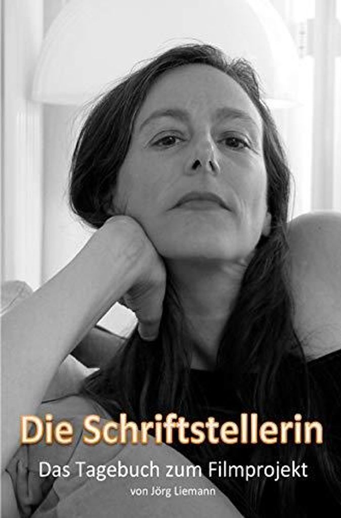 Die Schriftstellerin - Das Tagebuch zum Filmprojekt