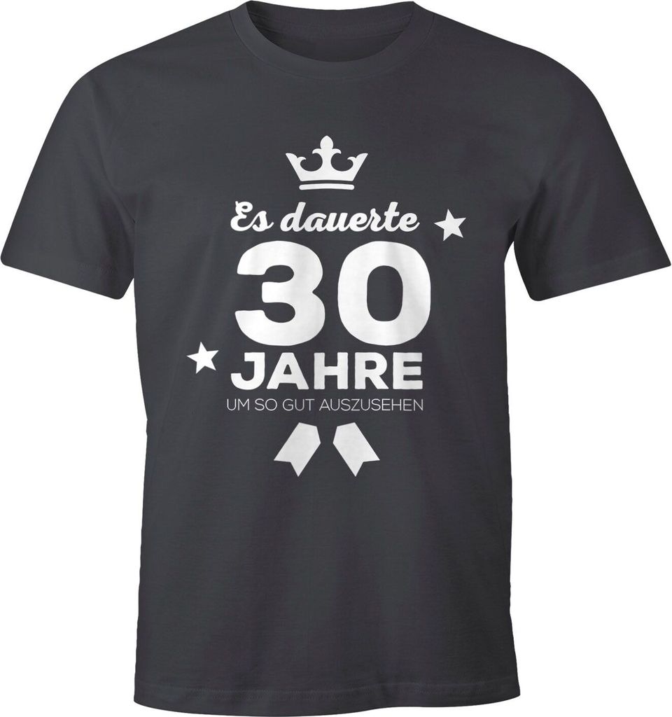 Herren T-Shirt runder Geburtstag Volljährig Es dauerte Jahre um so gut auszusehen 18 20 25 30 40 50 60 70 75 80 Jahre Fun-Shirt Moonworks 30 dun...