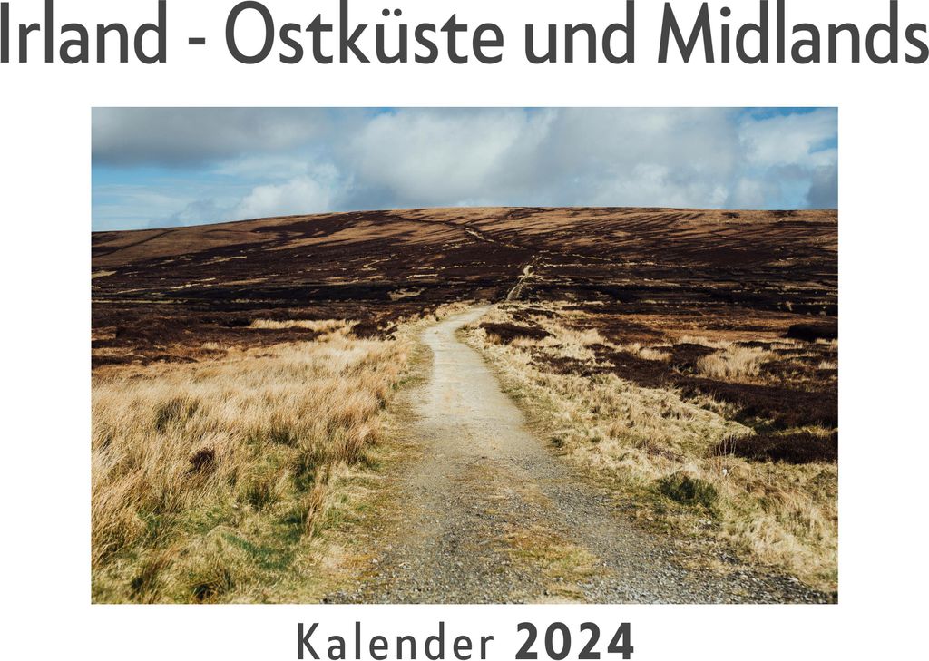 Irland - Ostküste und Midlands (Wandkalender 2024, Kalender DIN A4 quer, Monatskalender im Querformat mit Kalendarium, Das perfekte Geschenk)