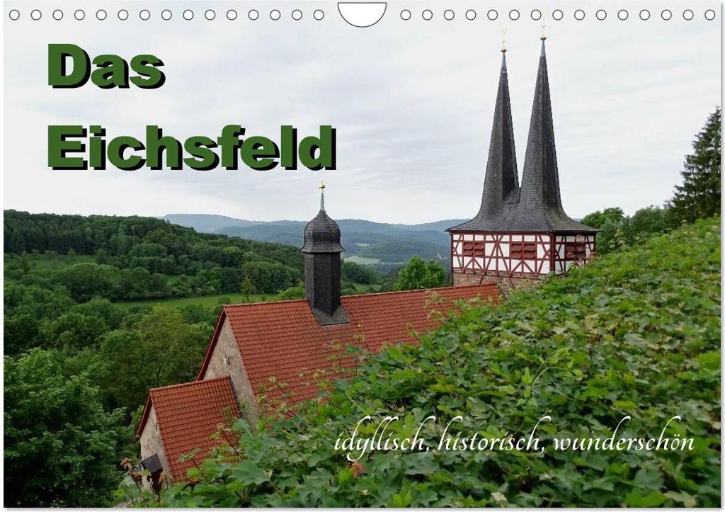 Das Eichsfeld - idyllisch, historisch, wunderschön (Wandkalender 2026 DIN A4 quer), CALVENDO Monatskalender