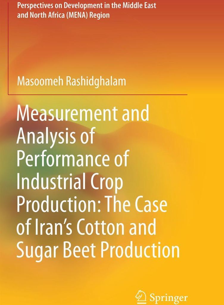Measurement and Analysis of Performance of Industrial Crop Production: The Case of Iran's Baumwolle and Sugar Beet Production