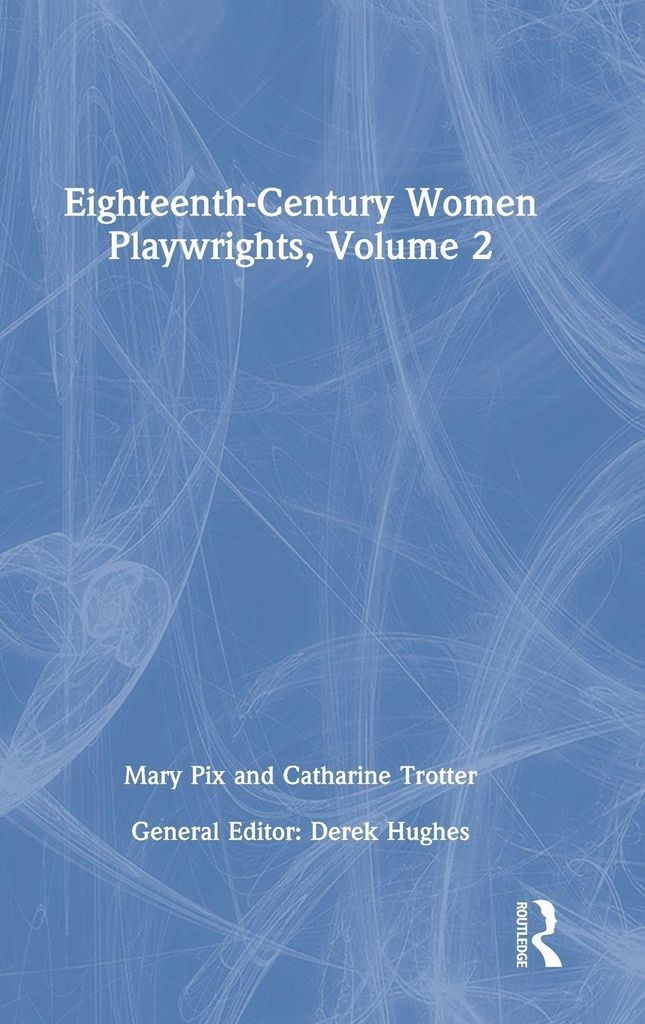 Eighteenth-Century Women Playwrights, vol 2