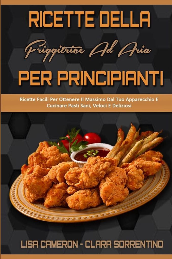 Ricette Della Friggitrice Ad Aria Per Principianti