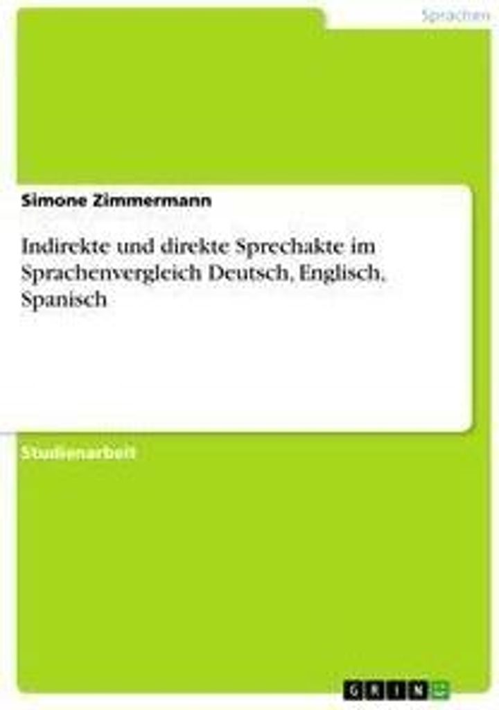 Indirekte und direkte Sprechakte im Sprachenvergleich Deutsch, Englisch, Spanisch