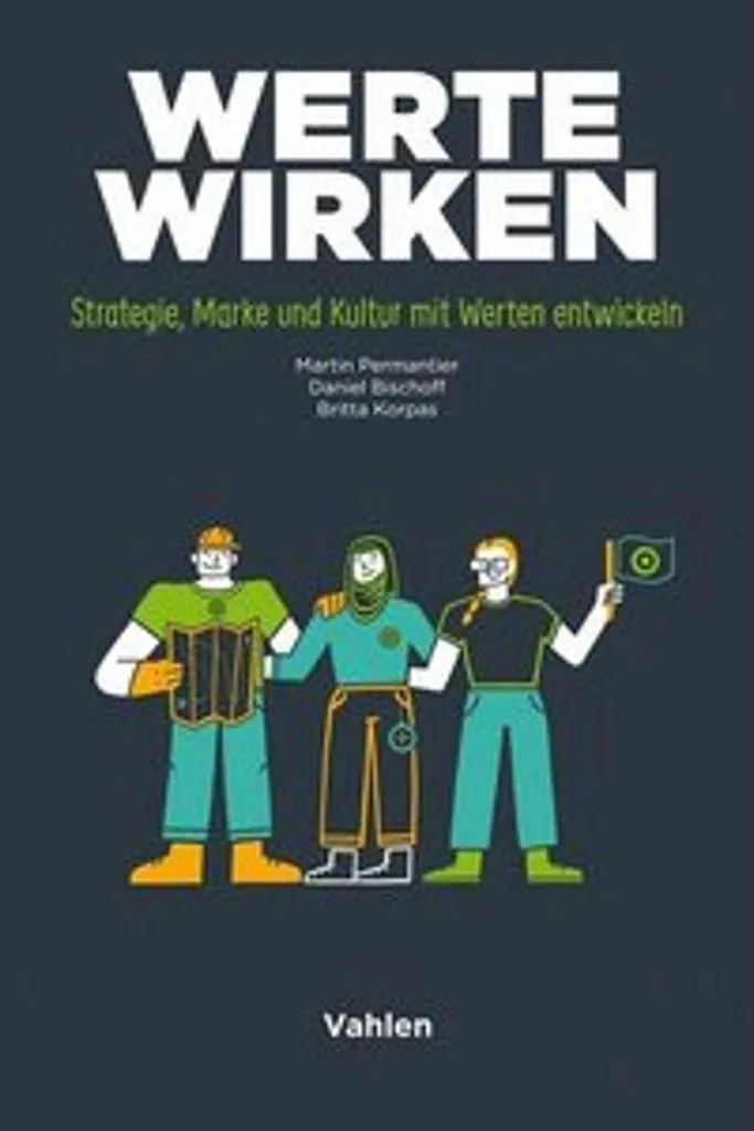 Werte wirken : Livre broché sur la culture des valeurs et le leadership