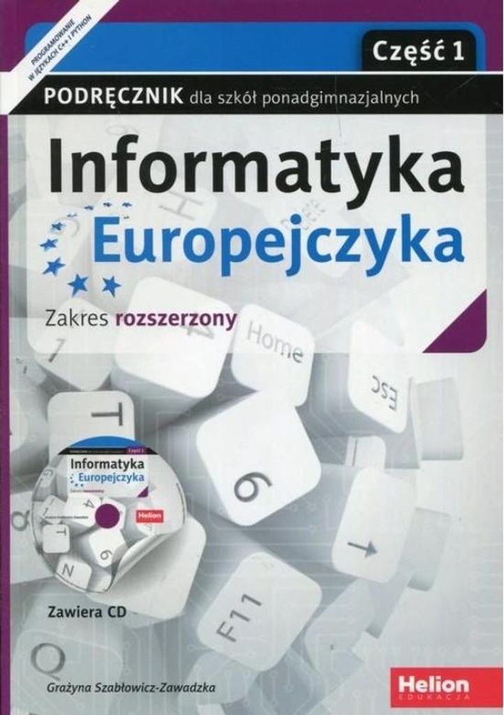 Informatyka Europejczyka. Część 1. Podręcznik dla szkół ponadgimnazjalnych. Zakres rozszerzony