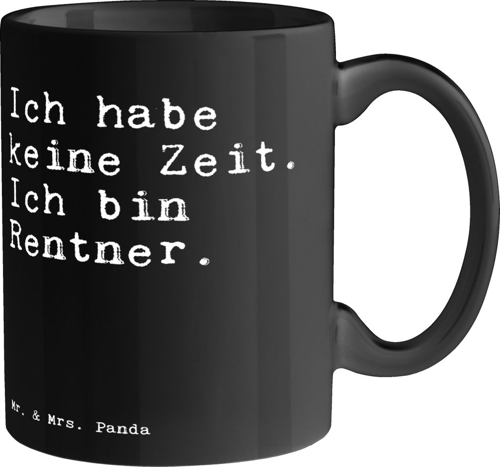 Mr. & Mrs. Panda Tasse Ich habe keine Zeit.... - Schwarz - Geschenk, Rentner, Rentnerin, Abschied, Lustige Sprüche, Kaffeebecher, Pensionierung, K...