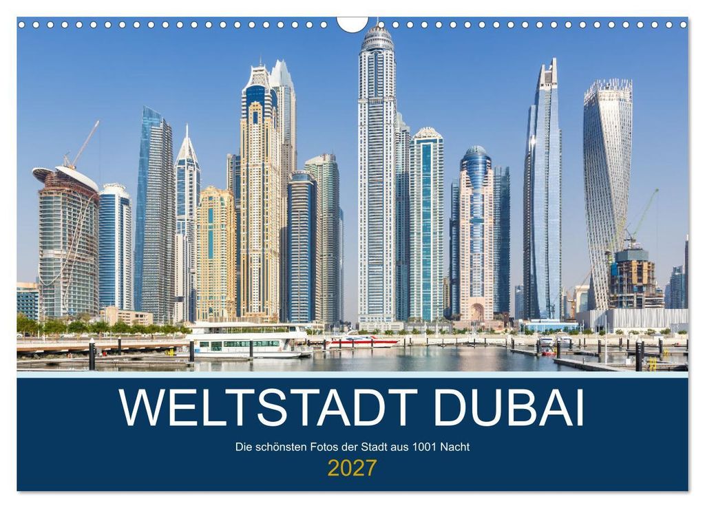 Weltstadt Dubai (Wandkalender 2027 DIN A3 quer), CALVENDO Monatskalender