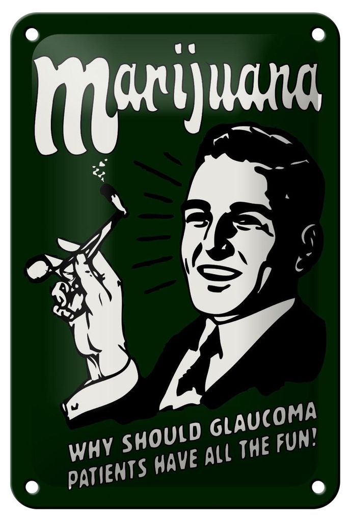 Blechschild Spruch 12x18 cm Marijuana Why should claucoma patiens Deko Schild