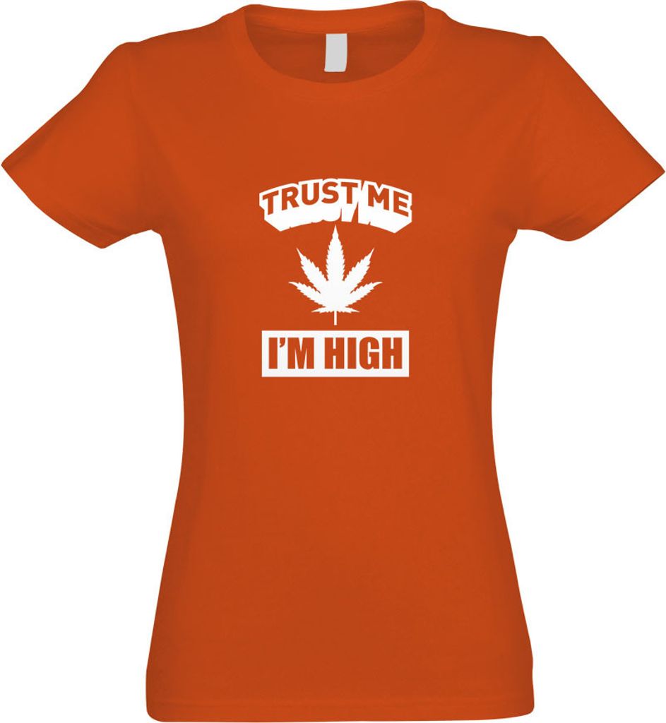 Kiwistar - T-Shirt tailliert - Damen - orange - Trust me, im high Gras Hanf - mit Motiv Bedruckt - Funshirt Design - Sport - Freizeit - Damen - S