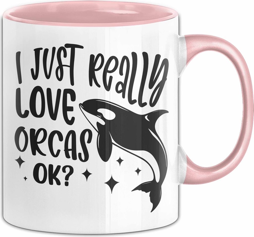 Orcas Tasse Geschenk Wale Wal Liebhaber Geschenkidee I Really Love Orcas Ok Becher (Rosa)