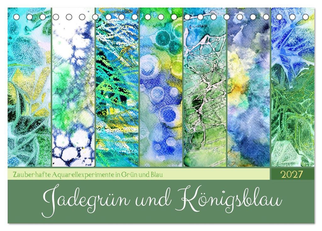 Jadegrün und Königsblau - Zauberhafte Aquarellexperimente in Grün und Blau (Tischkalender 2027 DIN A5 quer), CALVENDO Monatskalender