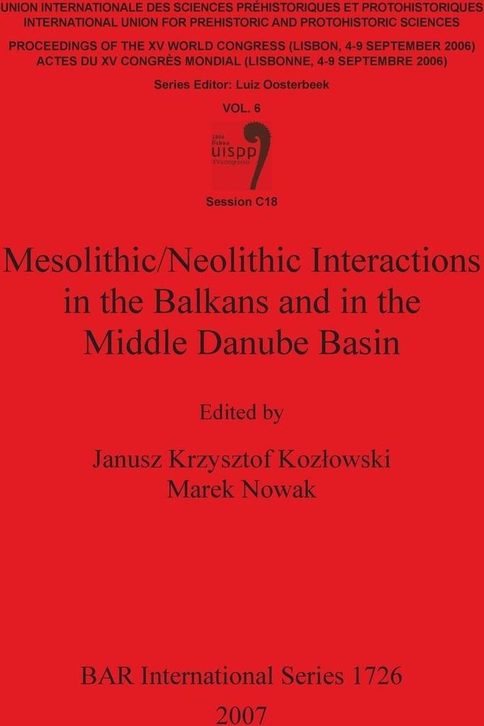 Mesolithic/Neolithic Interactions in the Balkans and in the Middle Danube Basin