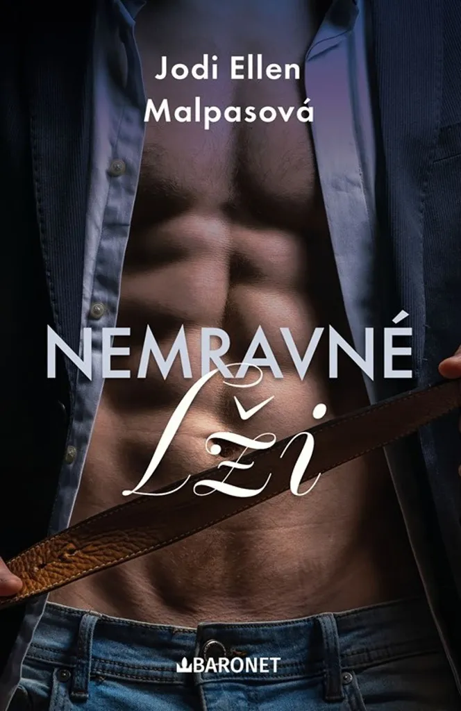 Nemravné lži - Jodi Ellen Malpas | Roman Romance Sombre et Passionné