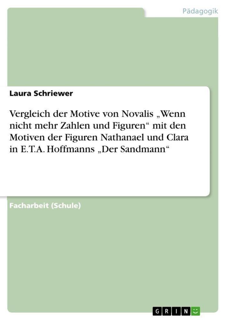 Vergleich der Motive von Novalis "Wenn nicht mehr Zahlen und Figuren" mit den Motiven der Figuren Nathanael und Clara in E.T.A. Hoffmanns "Der Sand...