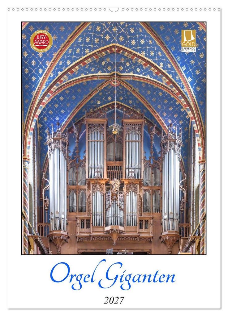 Orgel Giganten (Wandkalender 2027 DIN A2 hoch), CALVENDO Monatskalender