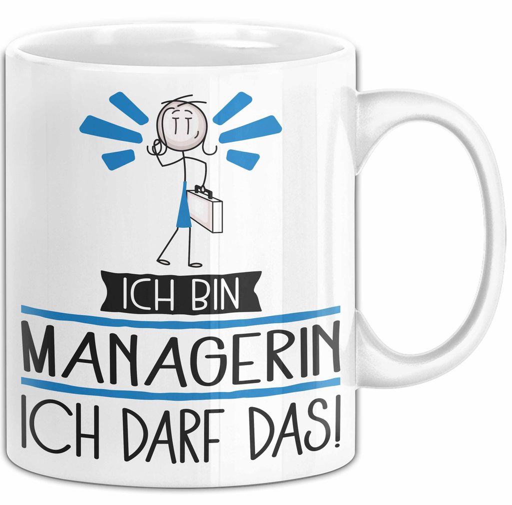 Geschenk für Managerin Tasse Lustige Geschenkidee Geburtstag Ich Bin Managerin Ich Darf Das (Weiß)