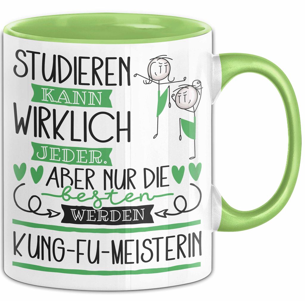 Kung-Fu-Meisterin Tasse Lustiges Geschenk Studieren Kann Wirklich Jeder Nur Die Besten Werden Kung-Fu-Meisterin (Grün)