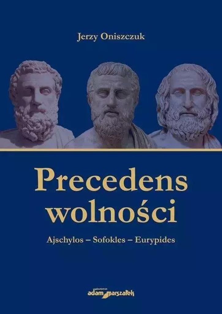 Precedens wolności. - Jerzy Oniszczuk (Literatur und Philosophie auf Polnisch)