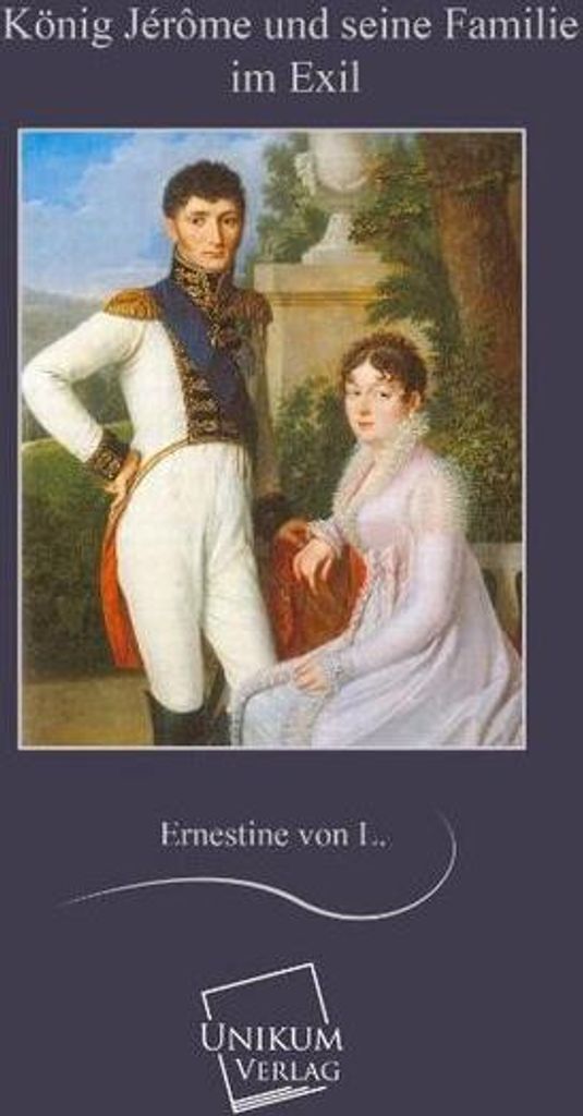 König Jérôme und seine Familie im Exil