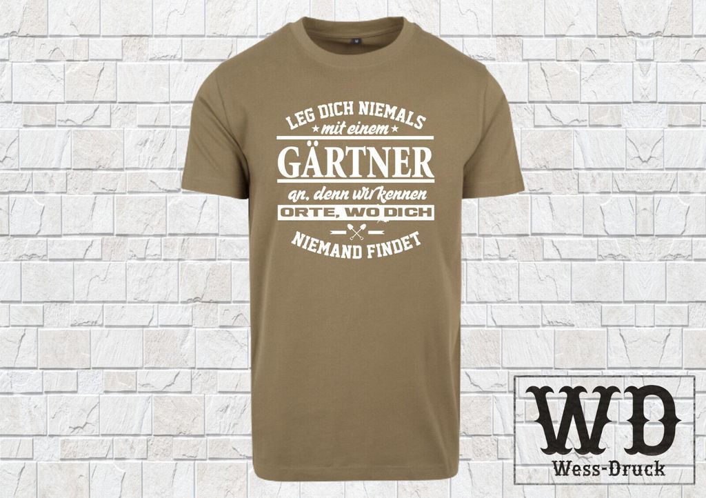 T-Shirt Leg dich niemals mit einem GÄRTNER an Landschaftsbau Garten Beruf Wessdruck Olive Weiß S