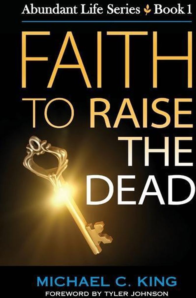 Faith To Raise The Dead
