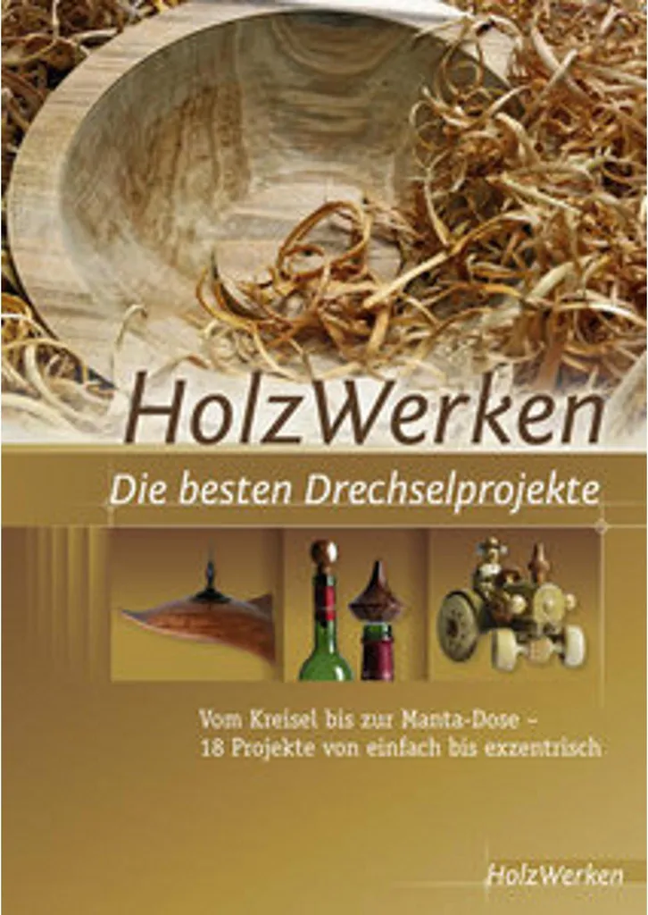 Drechselprojekte HolzWerken : les meilleurs modèles de tournage bois