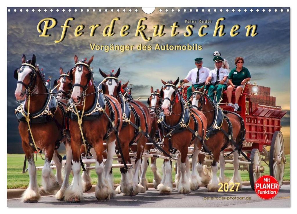 Pferdekutschen - Vorgänger des Automobils (Wandkalender 2027 DIN A3 quer), CALVENDO Monatskalender