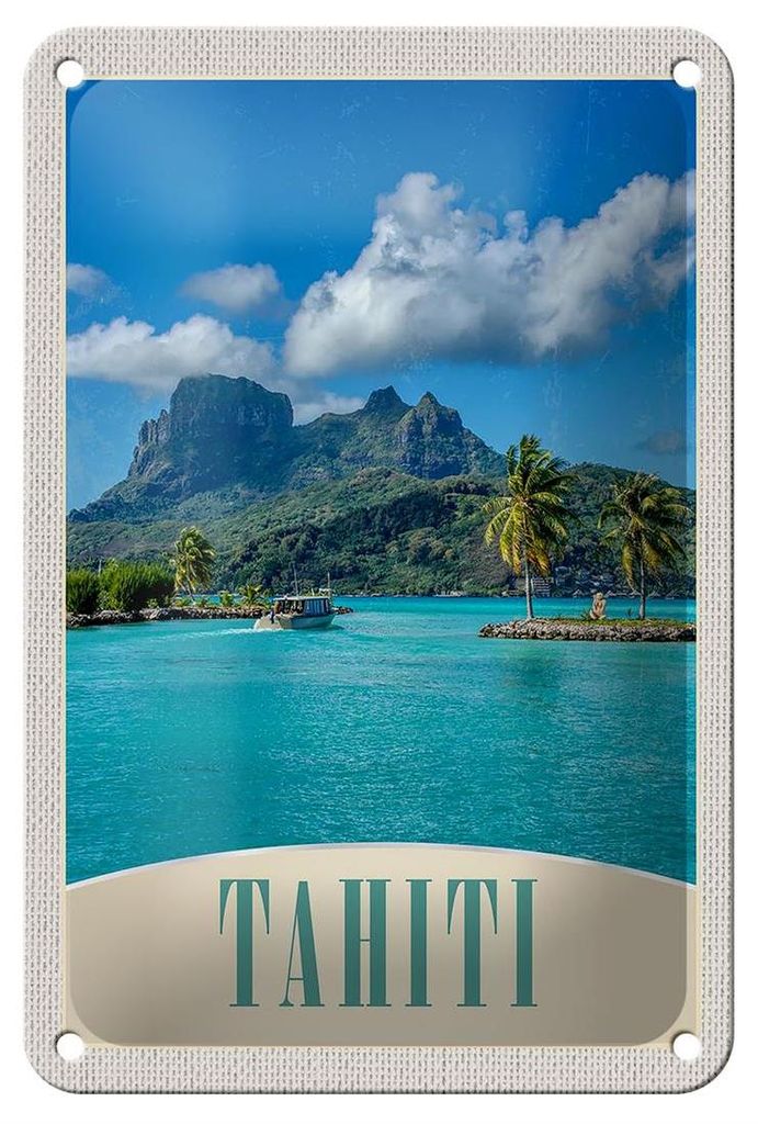 Blechschild Reise 12x18cm Tahiti Amerika Insel blaues Meer Natur Schild