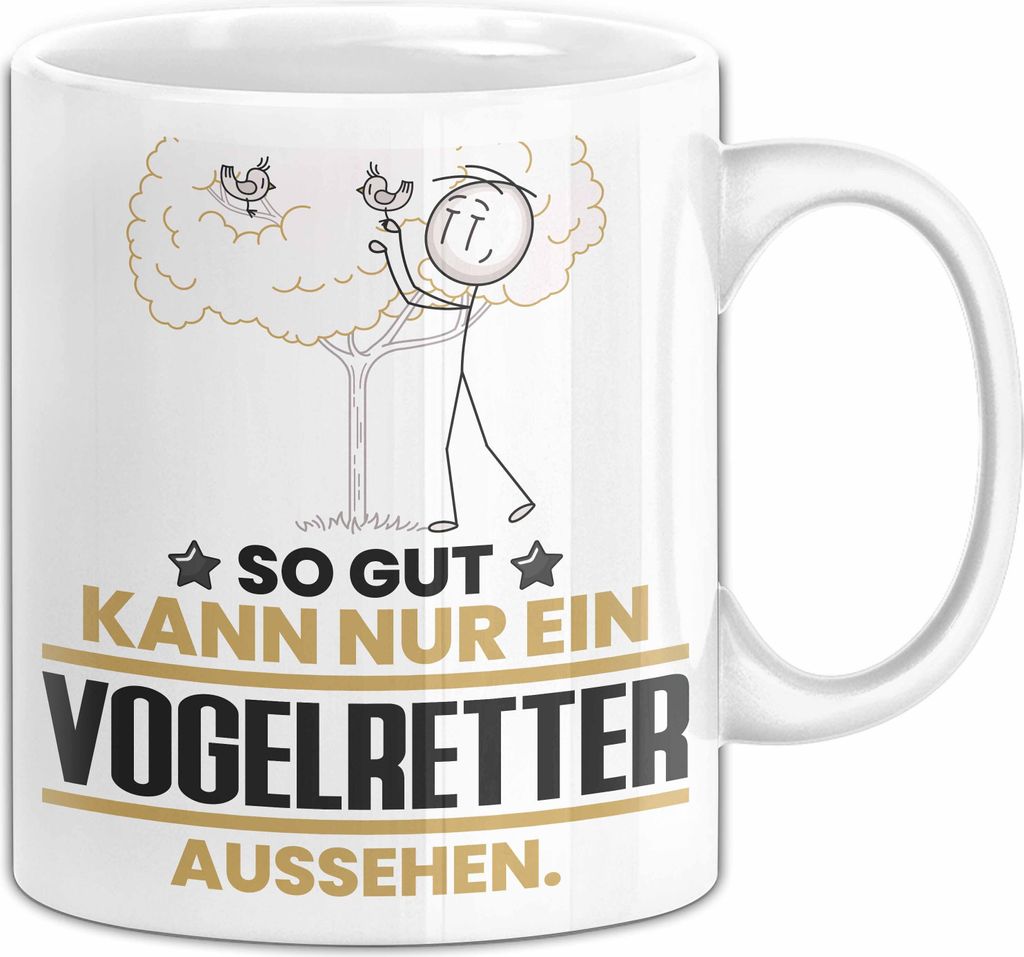 Vogelretter Geschenk Tasse So Gut Kann Nur Ein Vogelretter Aussehen Geschenkidee Kaffee-Becher (Weiß)