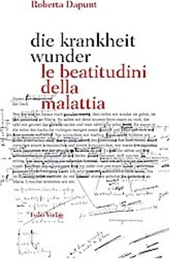 die krankheit wunder / le beatitudini della malattia