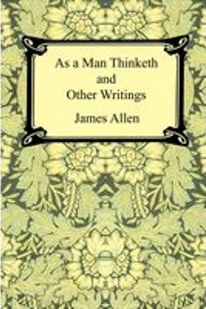 As a Man Thinketh and Other Writings